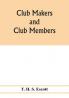 Club makers and club members