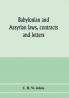Babylonian and Assyrian laws contracts and letters