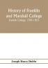 History of Franklin and Marshall College; Franklin College 1787-1853; Marshall College 1836-1853; Franklin and Marshall College 1853-1903