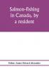 Salmon-fishing in Canada by a resident