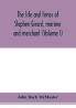 The life and times of Stephen Girard mariner and merchant (Volume I)