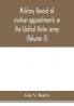 Military record of civilian appointments in the United States army (Volume II)