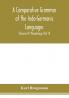 A Comparative Grammar of the Indo-Germanic Languages. A Concise Exposition of the History of Sanskrit Old Iranian (Avestic and old Persian) Old Armenian Greek Latin. Umbro-Samnitic Old Irish Gothic Old High German Lithuanian and Old Church Slavoni