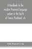 A handbook to the modern Provenc��al language spoken in the South of France Piedmont etc