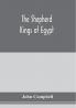 The shepherd kings of Egypt
