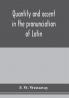 Quantity and accent in the pronunciation of Latin