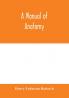 A manual of anatomy