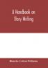 A handbook on story writing