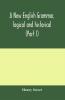 A new English grammar logical and historical (Part I) Introduction Phonology and Accidence