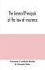 The general principals of the law of insurance