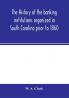 The history of the banking institutions organized in South Carolina prior to 1860