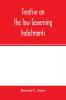 Treatise on the law governing indictments