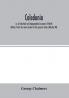 Caledonia; or A historical and topographical account of North Britain from the most ancient to the present times (Volume VII)