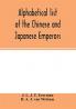 Alphabetical list of the Chinese and Japanese emperors