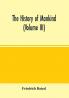 The history of mankind (Volume III)