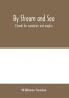 By stream and sea. A book for wanderers and anglers