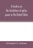 A treatise on the limitations of police power in the United States