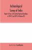Archaeological survey of india Report of Tours in the Central Doab and Gorakhpur in 1874-75 and 1875-76 (Volume XII)