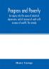Progress and poverty; an inquiry into the cause of industrial depressions and of increase of want with increase of wealth. The remedy