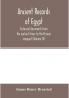 Ancient records of Egypt; historical documents from the earliest times to the Persian conquest (Volume IV)
