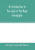 An introduction to the study of the Maya hieroglyphs