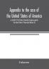Appendix to the case of the United States of America on behalf of the Orinoco Steamship Company against the United States of Venezuela (Volume II)