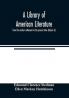 A library of American literature from the earliest settlement to the present time (Volume X)
