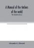 A manual of the timbers of the world