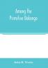 Among the primitive Bakongo; a record of thirty years' close intercourse with the Bakongo and other tribes of equatorial Africa with a description of their habits customs & religious beliefs