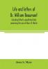 Life and letters of Dr. William Beaumont including hitherto unpublished data concerning the case of Alexis St. Martin
