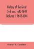History of the great civil war 1642-1649 (Volume I) 1642-1644