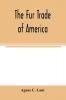 The fur trade of America