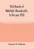 Vital records of Wakefield Massachusetts to the year 1850