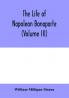 The life of Napoleon Bonaparte (Volume III)
