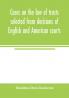 Cases on the law of trusts selected from decisions of English and American courts