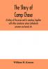 The story of Camp Chase; a history of the prison and its cemetery together with other cemeteries where Confederate prisoners are buried etc