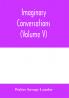 Imaginary conversations (Volume V)