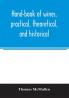 Hand-book of wines practical theoretical and historical; with a description of foreign spirits and liqueurs