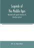 Legends of the middle ages narrated with special reference to literature and art