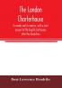 The London Charterhouse its monks and its martyrs with a short account of the English Carthusians after the dissolution