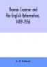 Thomas Cranmer and the English Reformation 1489-1556