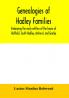 Genealogies of Hadley families embracing the early settlers of the towns of Hatfield South Hadley Amherst and Granby