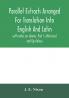 Parallel extracts arranged for translation into English and Latin with notes on idioms Part I.-Historical and Epistolary