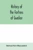 History Of The Fortress Of Gwalior