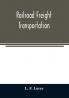 Railroad freight transportation