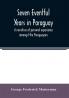 Seven eventful years in Paraguay; a narrative of personal experience amongst the Paraguayans