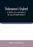 Shakespeare's England; or Sketches of our social history of the reign of Elizabeth (Volume I)