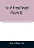 Life of Richard Wagner (Volume IV)