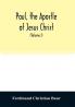 Paul the apostle of Jesus Christ his life and work his epistles and his doctrine. A contribution to the critical history of primitive Christianity (Volume I)