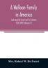 A Walloon family in America; Lockwood de Forest and his forbears 1500-1848 (Volume II)